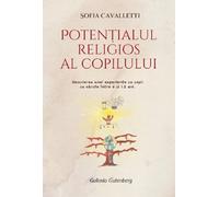 Potentialul religios al copilului 6-12 ani - Sofia Cavalletti