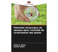 Potentiel miraculeux du sésame dans l'activité de cicatrisation des plaies