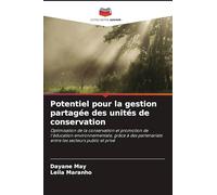 Potentiel pour la gestion partagée des unités de conservation: Optimisation de la conservation et promotion de l'éducation environnementale, grâce à des partenariats entre les secteurs public et privé