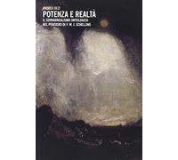 Potenza e realtà. Il sovrarrealismo ontologico nel pensiero di F.W.J. Schelling
