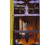 Potenza. Guida storico-artistica alla città e dintorni