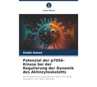 Potenzial der p70S6-Kinase bei der Regulierung der Dynamik des Aktinzytoskeletts: Der Phosphorylierungszustand von S6K1 ist für seine Interaktion mit F-Aktin redundant