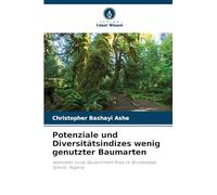 Potenziale und Diversitätsindizes wenig genutzter Baumarten: Wamakko Local Government Area im Bundesstaat Sokoto, Nigeria