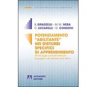 Potenziamento «abilitante» nei disturbi specifici di apprendimento. Monitoraggio e arricchimento del linguaggio e del desiderio della lettura
