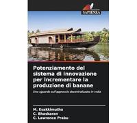 Potenziamento del sistema di innovazione per incrementare la produzione di banane: Uno sguardo sull'approccio decentralizzato in India