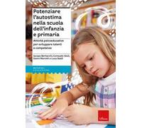 Potenziare l’autostima nella scuola dell’infanzia e primaria. Attività psicoeducative per sviluppare talenti e competenze. Con Libro in brossura: Ada, una tartaruga speciale