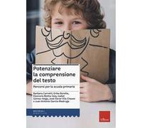 Potenziare la comprensione del testo. Percorsi per la scuola primaria