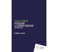 Potenziare la gender medicine. I saperi necessari - Signani Fulvia
