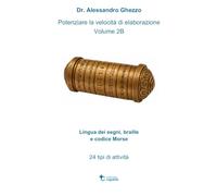 Potenziare la velocità di elaborazione vol. 2B: Lingua dei segni, braille e codice Morse