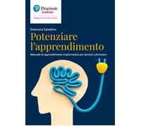 Potenziare l'apprendimento. Manuale di apprendimento trasformativo per doc...