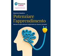 Potenziare l'apprendimento. Manuale di apprendimento trasformativo per docenti e formatori