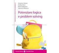 Potenziare logica e problem solving - Calvani Antonio, Pellegrini Marta, P...