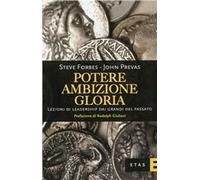 Potere, ambizione, gloria. Lezioni di leadership dai grandi del passato