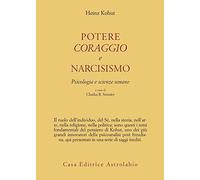 Potere, coraggio e narcisismo. Psicologia e scienze umane