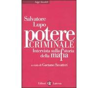 Potere criminale. Intervista sulla storia della mafia