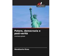 Potere, democrazia e post-verità: Incertezza globale