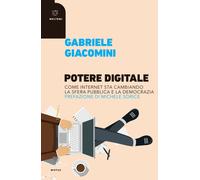 Potere digitale. Come internet sta cambiando la sfera pubblica e la democrazia