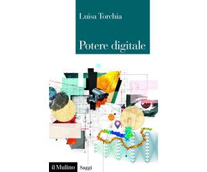Potere digitale - Torchia Luisa