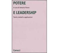 Potere e leadership. Teorie, metodi e applicazioni
