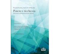 Potere e ricchezza: Una storia economica del mondo