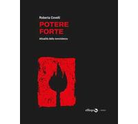 Potere forte. Attualità della nonviolenza. Nuova ediz.