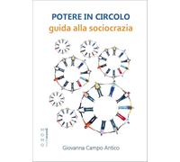 Libri Campo Antico Giovanna - Potere In Circolo. Guida Alla Sociocrazia