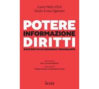Potere, informazione, diritti. Racconti di un decennio travagliato