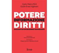 Potere, informazione, diritti. Racconti di un decennio travagliato