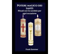Potere magico dei santi: Rituali con le candele per ogni occasione