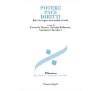 Potere, pace, diritti. Idee forti per una realtà debole