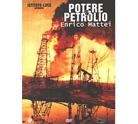 Potere & Petrolio: Enrico Mattei