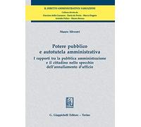 Potere pubblico e autotutela amministrativa. I rapporti tra la pubblica am...