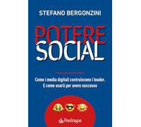 Potere social. Come i media digitali costruiscono i leader. E come usarli per avere successo