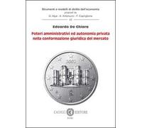 Poteri amministrativi ed autonomia privata nella conformazione giuridica del mercato