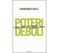 Poteri deboli. La nuova mappa del capitalismo nell'Italia in declino