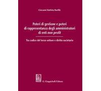 Poteri di gestione e poteri di rappresentanza degli amministratori di enti non profit. Tra codice del terzo settore e diritto societario
