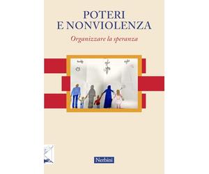 Poteri e nonviolenza. Organizzare la speranza