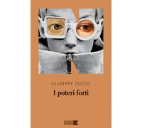 POTERI FORTI (I) - Zucco Giuseppe - 2021 - NN Editore
