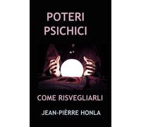 POTERI PSICHICI: COME RISVEGLIARLI