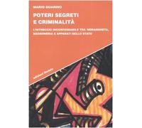 Poteri segreti e criminalità. L'intreccio inconfessabile tra 'ndrangheta, massoneria e apparati dello Stato