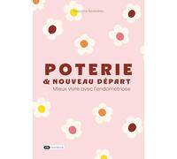 Poterie & Nouveau départ: Mieux vivre avec l'endométriose