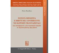 Potestà impositiva e diritti del contribuente nei rapporti transnazionali....