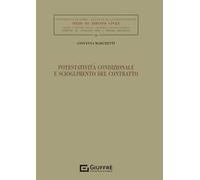 Potestatività condizionale e scioglimento del contratto