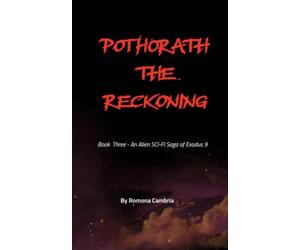 Pothorath The Reckoning: Book Three of An Alien SCI-FI Saga of Exodus 9: 3
