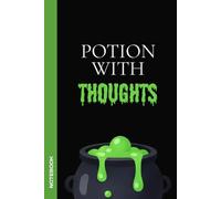 Potion with Thoughts Composition Notebook: Scary Cute Affirmation & Cauldron Pattern | 110 Pages | 6” x 9” | Lined Notebook for College, Work, and Magic Lovers