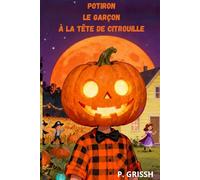 POTIRON, LE GARÇON À LA TÊTE DE CITROUILLE