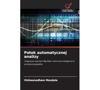 Potok automatycznej analizy: Integracja in¿ynierii Big Data i sztucznej inteligencji w produkcji pojazdów