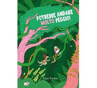 Potrebbe andare molto peggio! Ediz. a colori