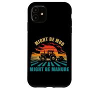 Potrebbe essere fango potrebbe essere letame fango amante agricolo trattore Custodia per iPhone 11