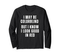 Potrei Essere Daltonico, Ma So Che Il Rosso Mi Sta Bene. Maglia a Manica